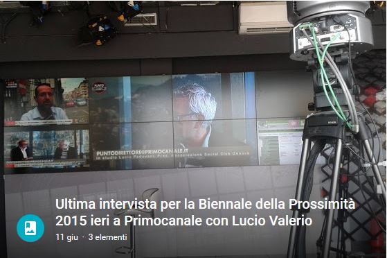 10 Giugno - Intervista per ‪la Biennale della ‎Prossimità 2015‬ ieri a ‪Primocanale‬ con Lucio Valerio Padovani per Social Club Genova